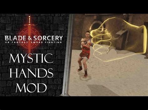 Unlocking the True Power of Magic Hands in Blade and Sorcery